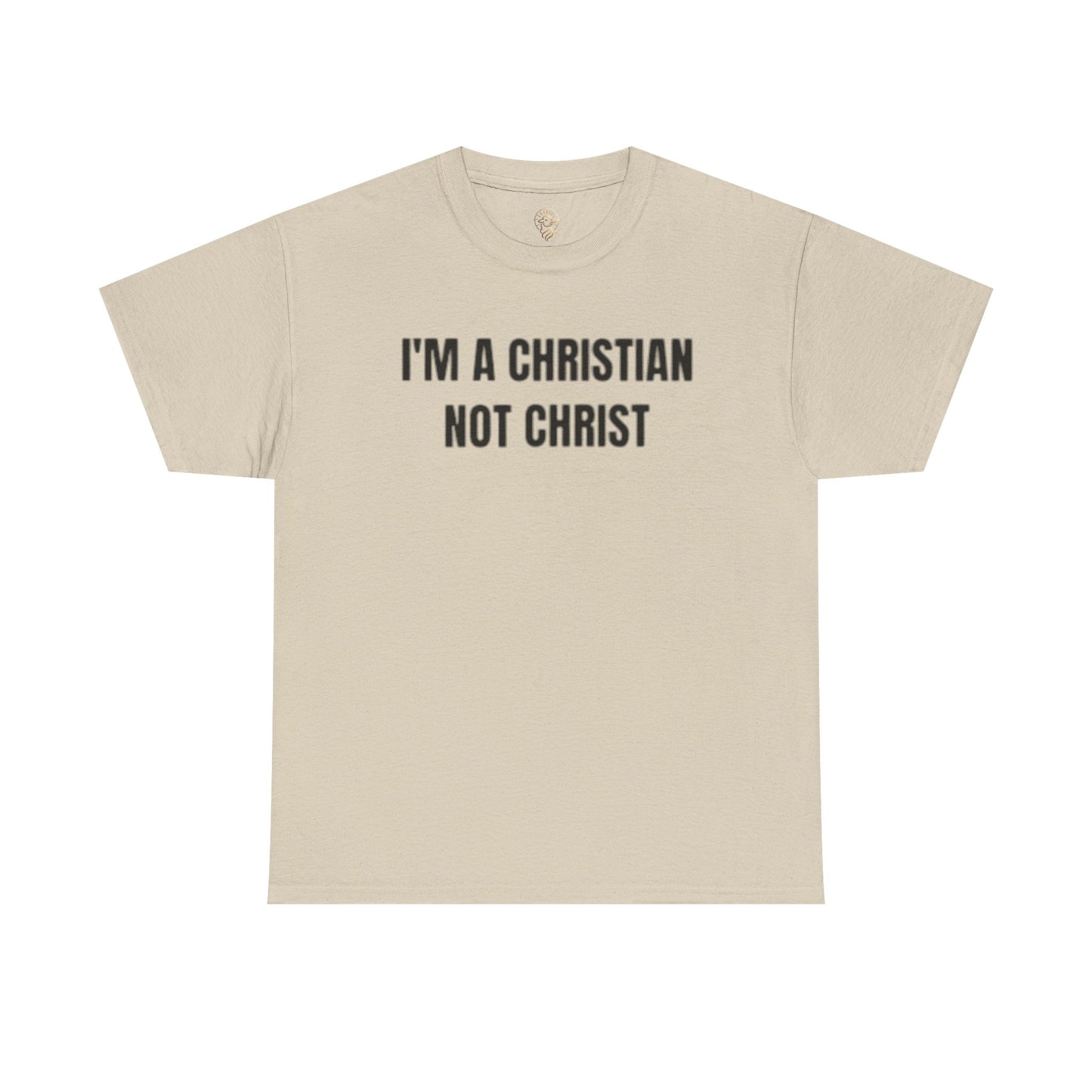 I’m a Christian, Not Christ T-Shirt