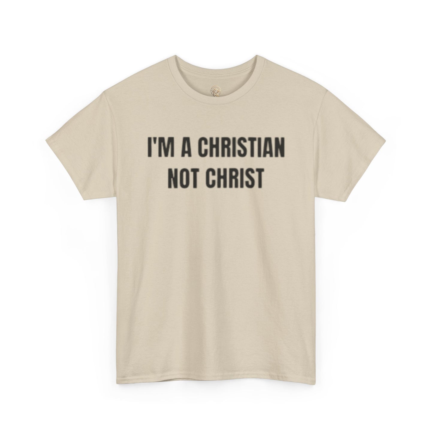 I’m a Christian, Not Christ T-Shirt